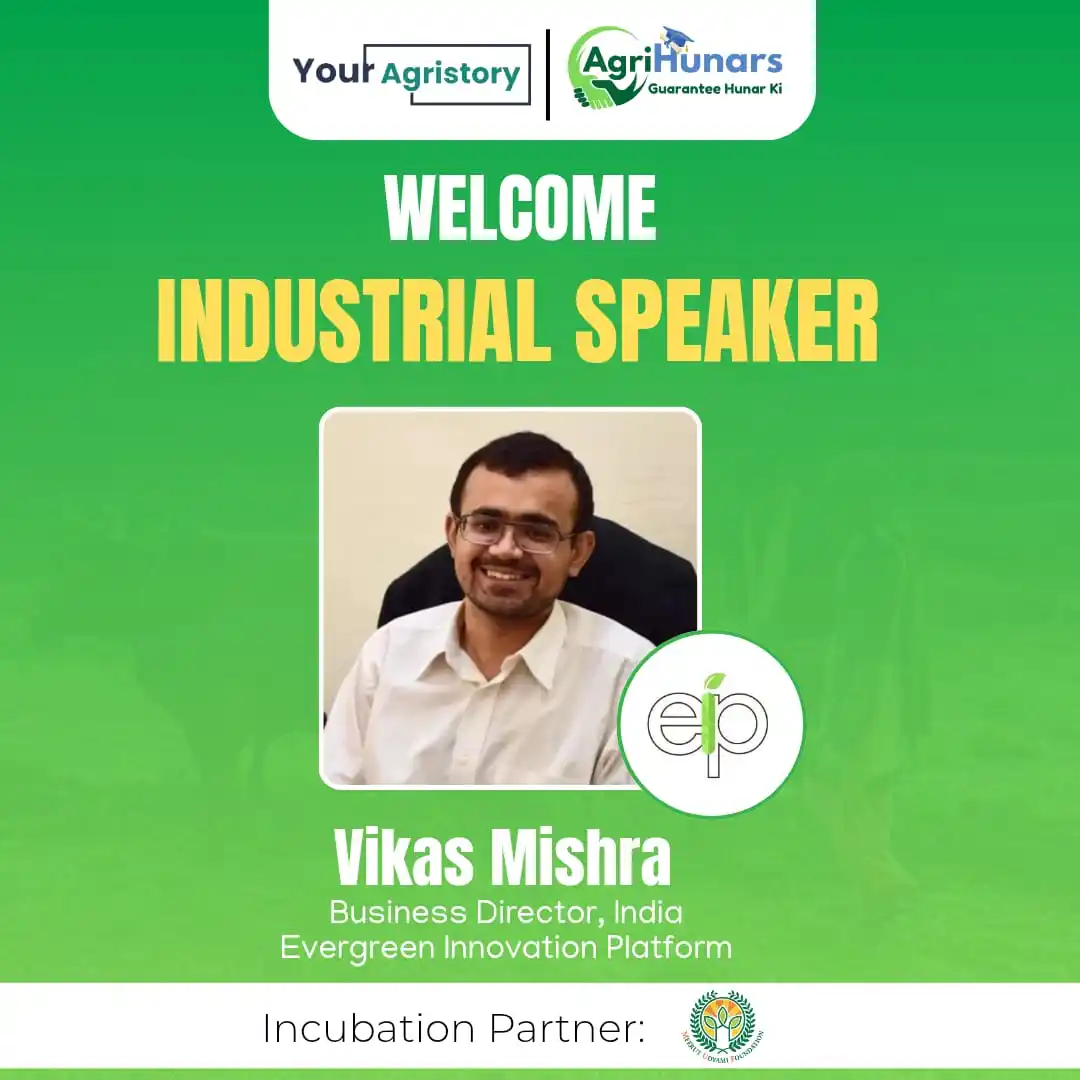 Image from Agrihunars: Welcome *Mr. Vikas Mishra (Business Director, India of Evergreen Innov...