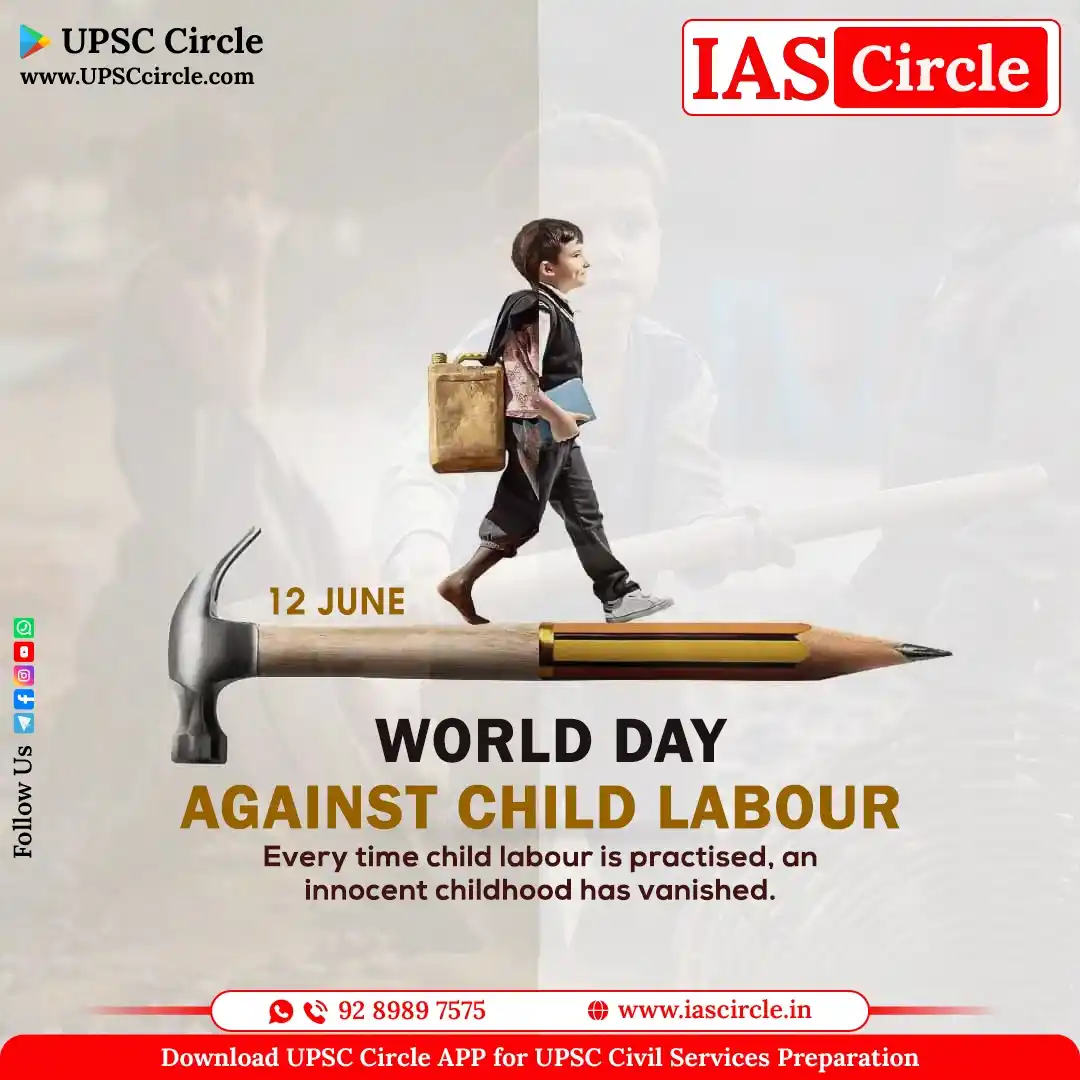 Image from IAS Circle for UPSC Civil Services Preparation: World Day Against Child Labour is observed on 12th June each year to r...