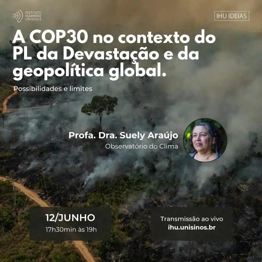 Image from IHU: *A COP30 no contexto do PL da Devastação e da geopolítica global. Poss...