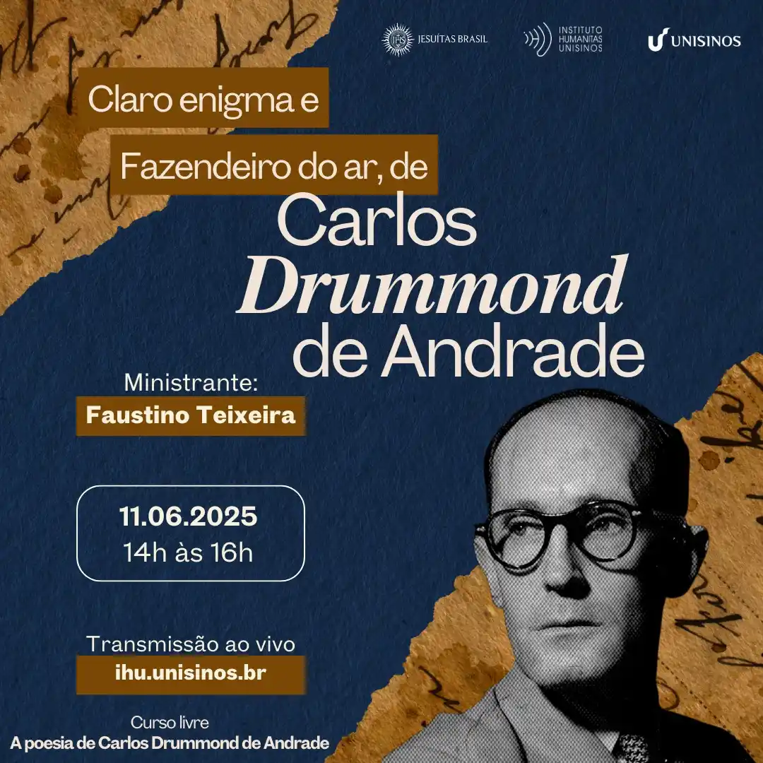 Image from IHU: _Curso livre A poesia de Carlos Drummond de Andrade_ *Claro Enigma e...