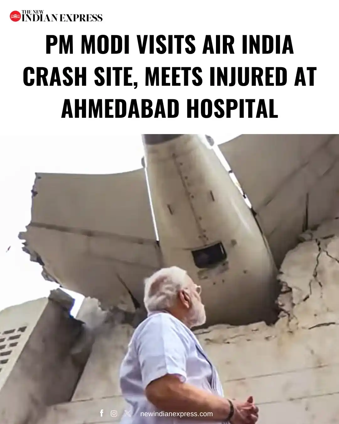 Image from The New Indian Express: Ahmedabad plane crash | Prime Minister Narendra Modi visited the site ...