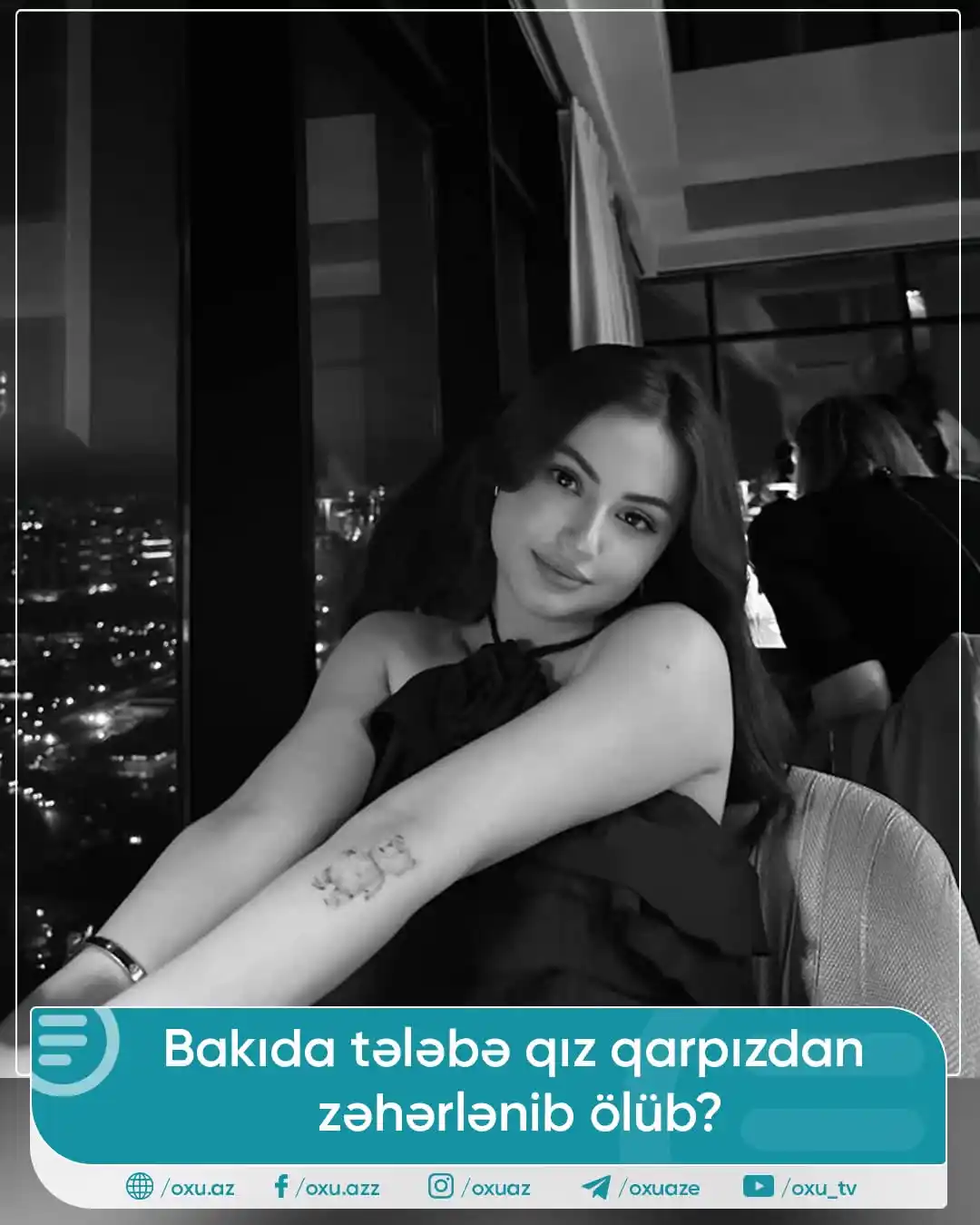 Image from OXU.AZ: Bakıda tələbə qız qarpızdan zəhərlənib ölüb?  "Bakı şəhəri, Səbail ray...