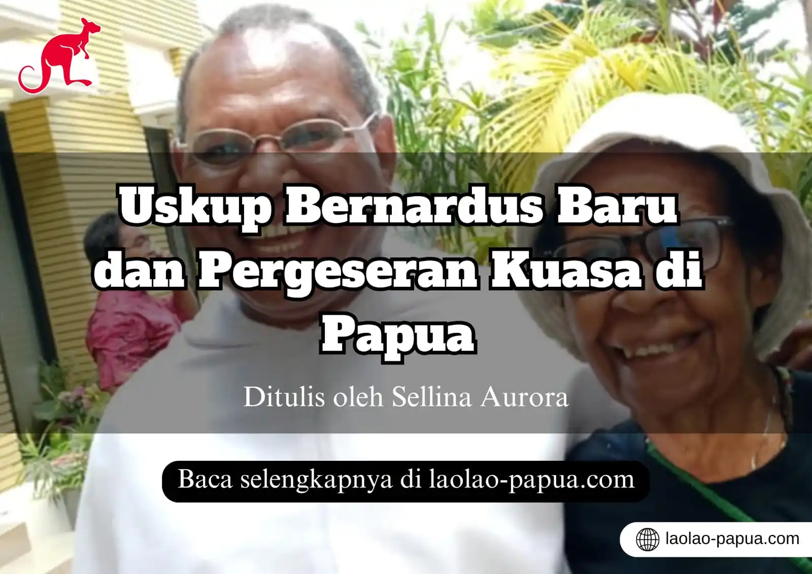 Image from Lao-Lao Papua: Kami terbitkan tulisan terbaru oleh Sellina Aurora "Uskup Bernardus Ba...
