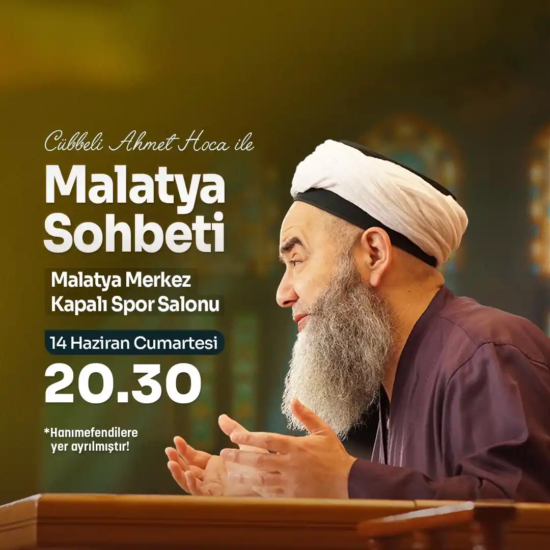 Image from Cübbeli Ahmet Hoca: MALATYA SOHBETİ 14 Haziran Cumartesi 20.30 Malatya Merkez Kapalı Spo...
