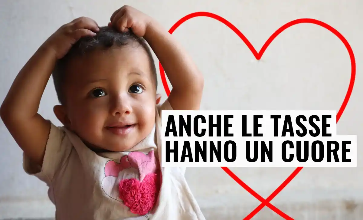 Image from Save the Children Italia: _*Anche le tasse hanno un cuore. Fallo battere per i bambini*._ *Dona...
