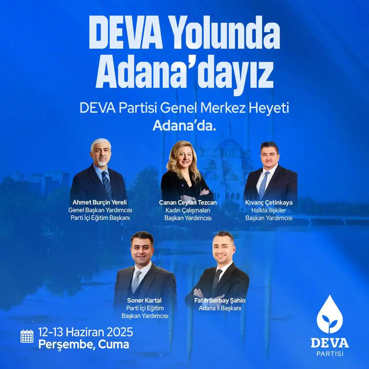 Image from DEVA Partisi: DEVA Yolunda Adana'dayız. Genel Merkez Heyetimiz, 12 Haziran Perşembe...