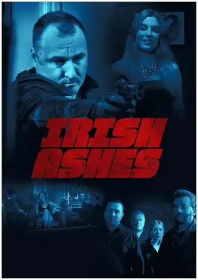 Image from Dream Iptv 01010160829: فيلم Irish Ashes 2025 مترجم قصة العرض حيث عندما يعود ابن زعيم مافيا أ...