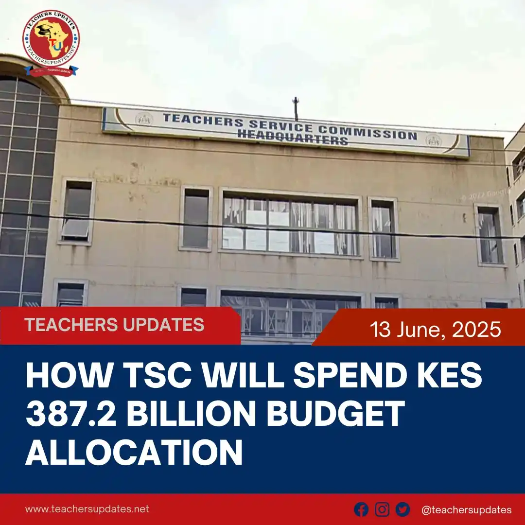 Image from Teachers Updates: *How TSC Will Spend KES 387.2 Billion Budget Allocation* https://teach...