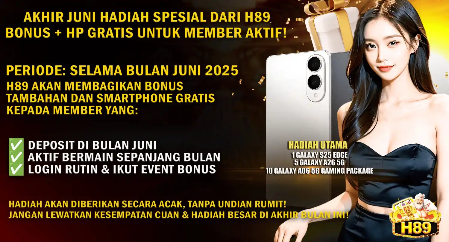 Image from H89 Resmi: 📆 Periode: Selama bulan Juni 2025 🎁 G668 & H89 akan membagikan BONUS...