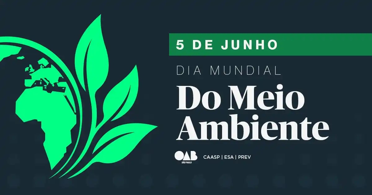 Image from OAB São Paulo : 🗓️ 5 de Junho | Dia Mundial do Meio Ambiente 🌏   A OAB SP reafirma s...
