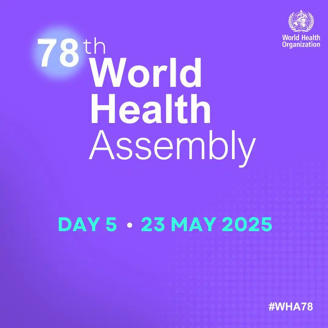 Image from WHO - South Africa : Day 5 of the 78th session of the World Health Assembly will start from...