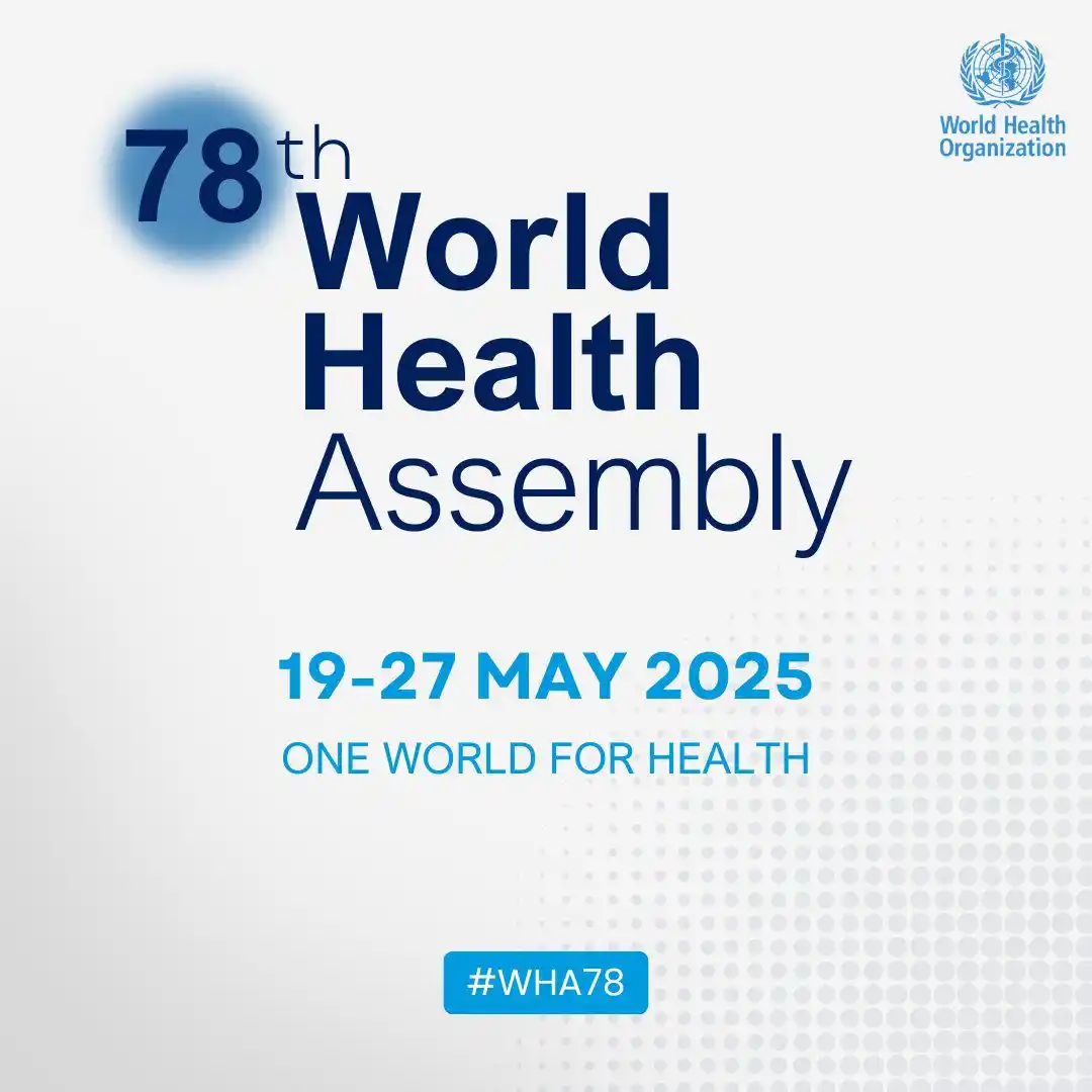 Image from WHO - South Africa : The 78th session of the World Health Assembly starts today! 📖 Today’...