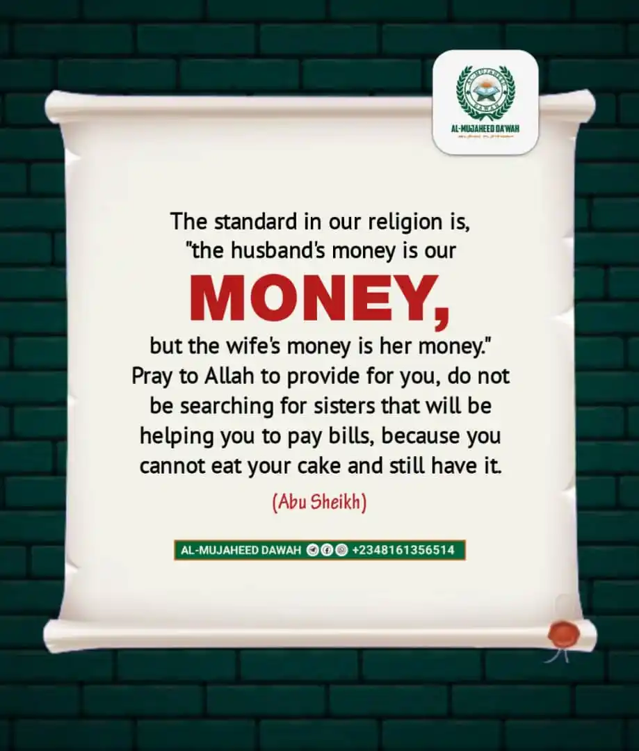 Image from AL-MUJAHEED DA'WAH 🌎: The standard in our religion is, "the husband's money is our money, bu...