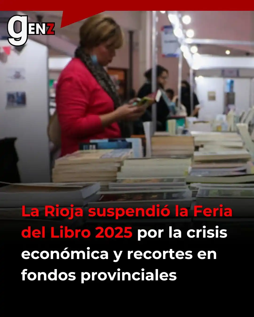 Image from Gen Z noticias: 📚 El Gobierno de La Rioja anunció la suspensión de la 23° Feria del L...