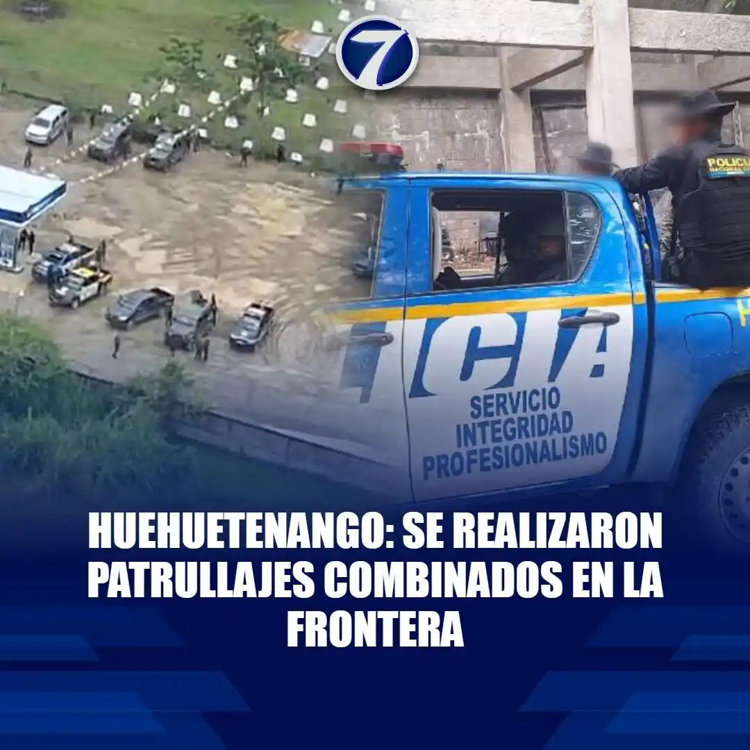 Image from Noti7: Huehuetenango: Se realizaron patrullajes combinados en la frontera ➡ ...