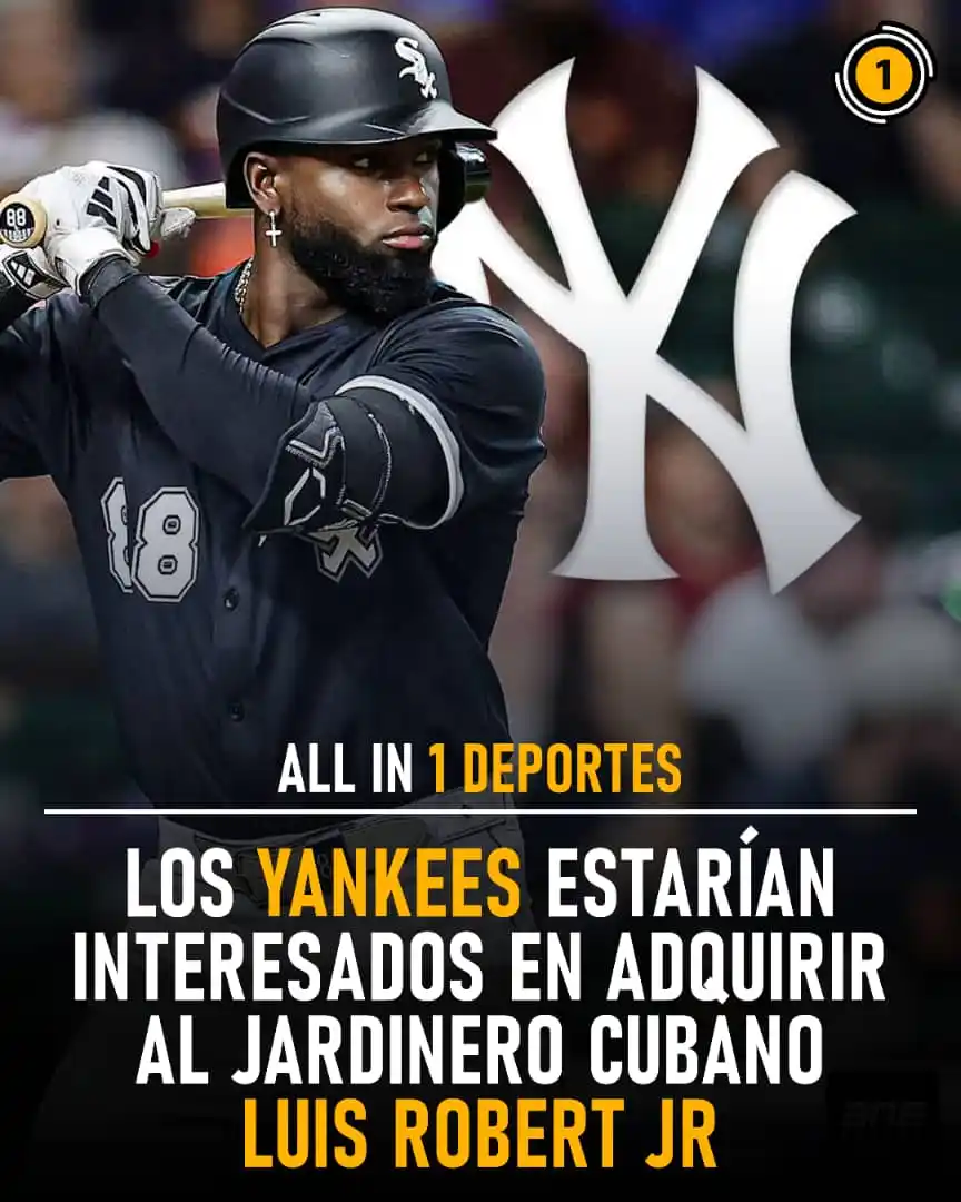Image from All In 1 Deportes: 🚨 ¡YANKEES TRAS LUIS ROBERT JR! 🧢🇨🇺 Según reporta Francys Romero,...
