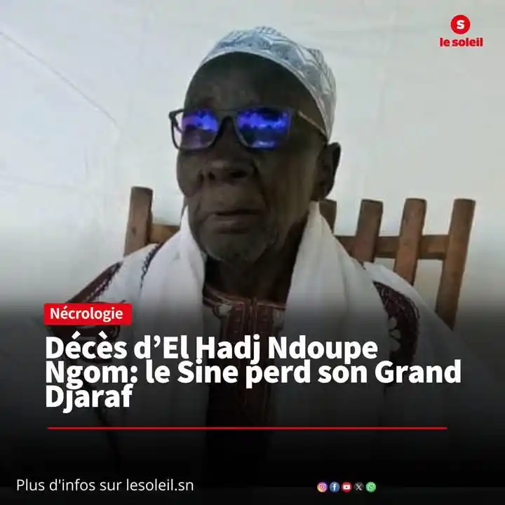 Image from ✨🇸🇳TOUT CE QUI SE PASSE AU SÉNÉGAL: Le Grand Djaraf du Sine, El Hadj Ndoupe Ngom, est décédé dans la nuit ...