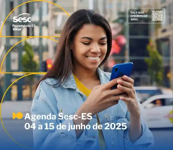 Image from Sistema Fecomércio-ES – Sesc e Senac: 📢 *Agenda Sesc – ES | 04 a 15 de junho de 2025* 📢 _Confira as at...