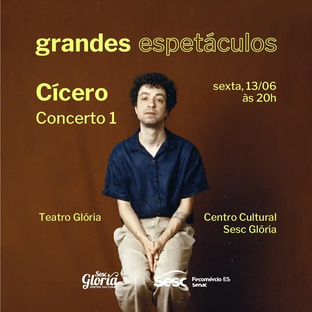 Image from Sistema Fecomércio-ES – Sesc e Senac: 🎶 *Cícero apresenta “Concerto 1” no Sesc Glória!* Em clima de *Dia d...