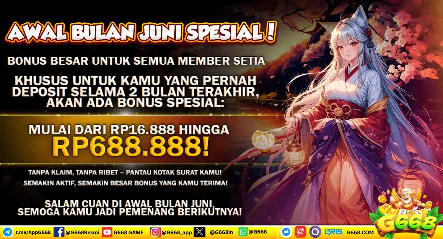 Image from G668 GAME: 🎉 AWAL BULAN JUNI SPESIAL! 🎉 💎 BONUS BESAR UNTUK SEMUA MEMBER SETIA...