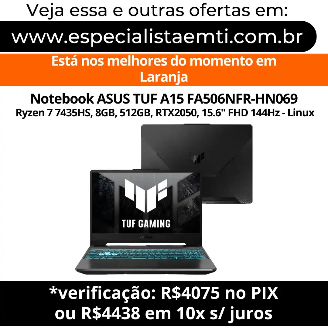 Image from Especialista em TI - Ofertas: 🔥 *Notebook ASUS TUF A15 FA506NFR-HN069 Ryzen 7 7435HS, 8GB, 512GB, R...
