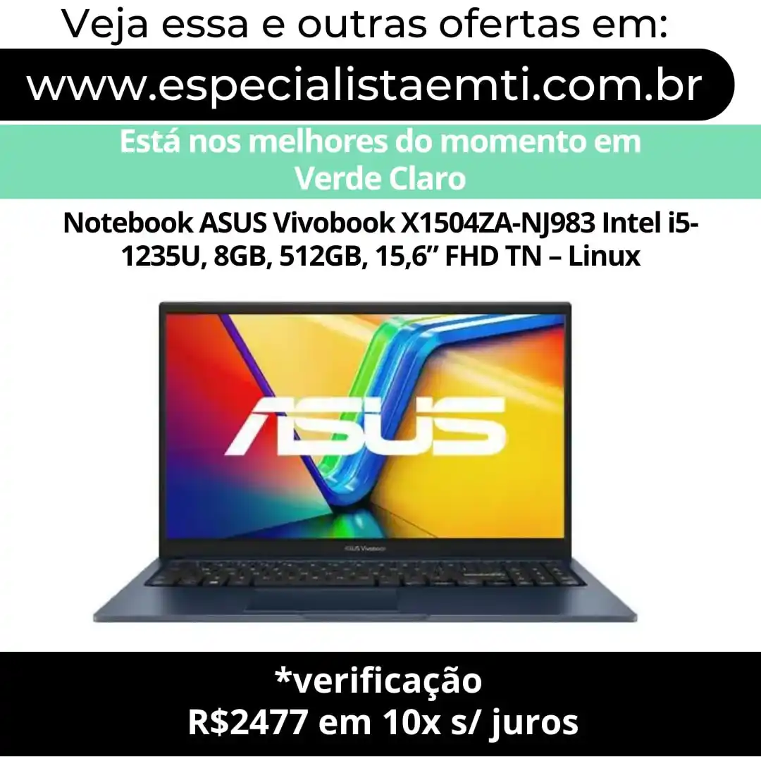 Image from Especialista em TI - Ofertas: 🔥 *Notebook ASUS Vivobook X1504ZA-NJ987W Intel i5-1235U, 8GB, 512GB, ...
