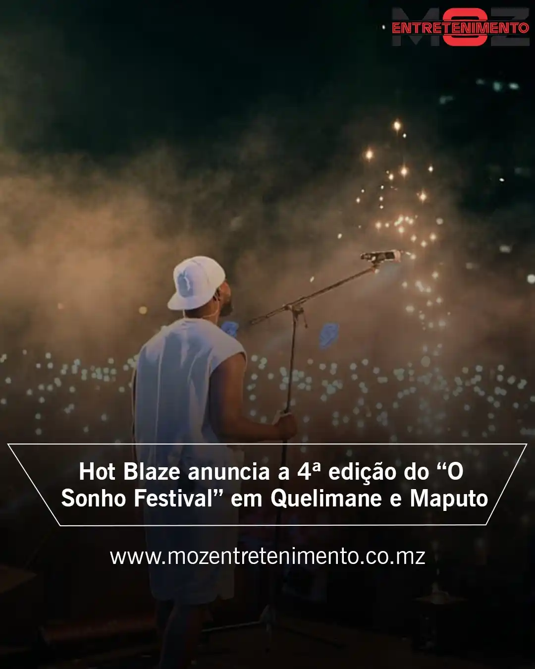 Image from Moz Entretenimento: Hot Blaze anuncia a 4ª edição do “O Sonho Festival” em Quelimane e Map...
