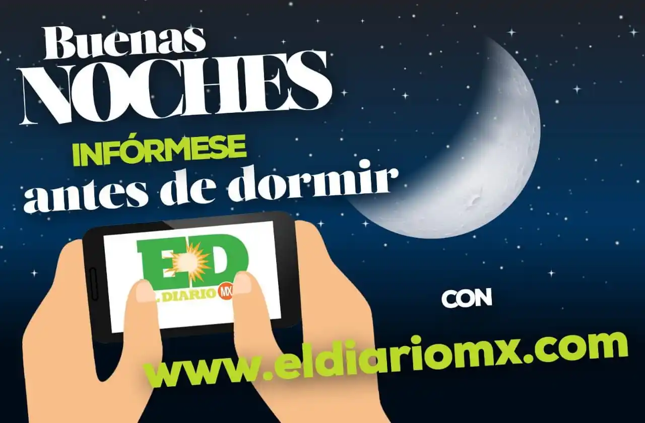 Image from El Diario MX 🗞📱: ✅🕤 Infórmese antes de dormir * Esto es lo más relevante del día en El...