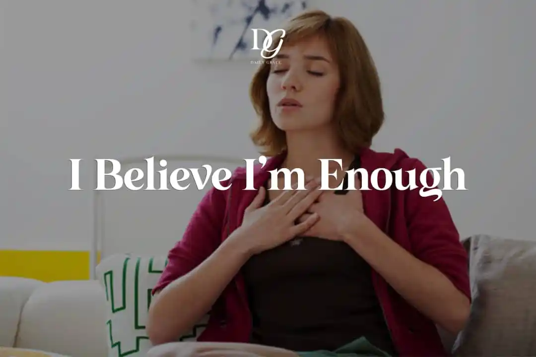 Image from Daily Grace: INSECURITIES - A Daily Grace Blog Series. - I Believe I’m Enough It...