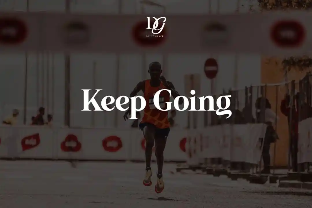 Image from Daily Grace: TEMPTATION - A Daily Grace Blog Series. Keep Going It is often said...