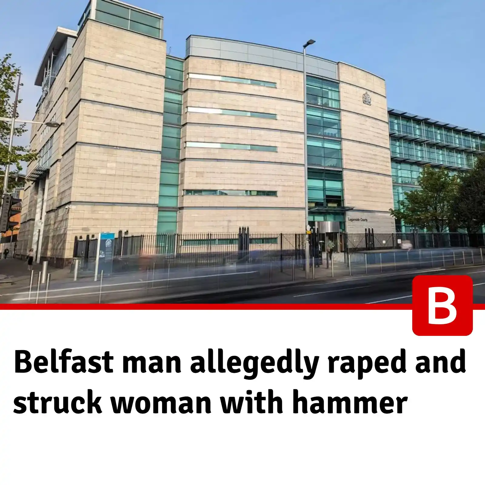 Image from Belfast Live: 🚨 BREAKING NEWS 🚨 Belfast man allegedly raped and struck woman with...