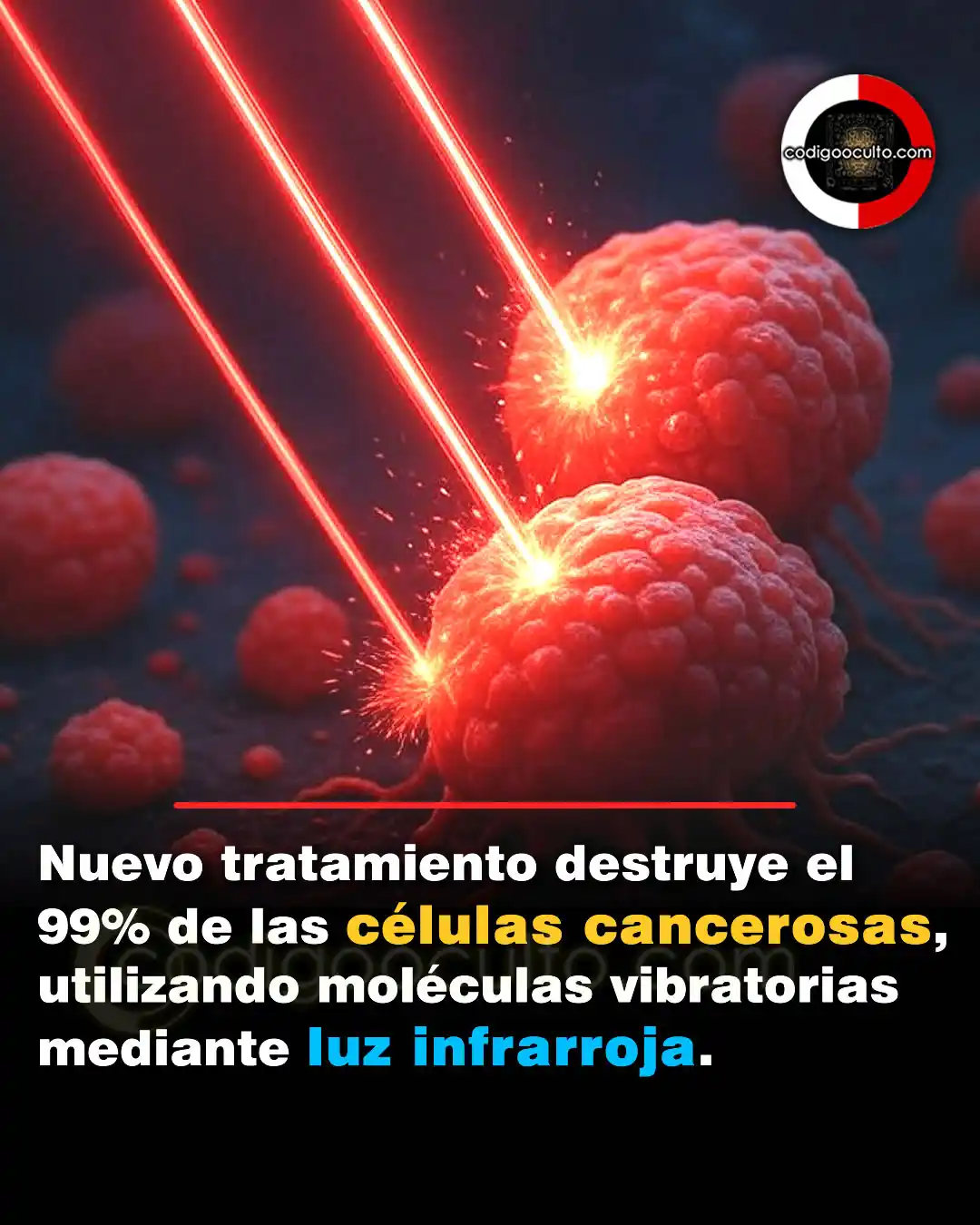 Image from CODIGO OCULTO: Novedoso tratamiento logra destruir el 99 % de las células cancerosas,...