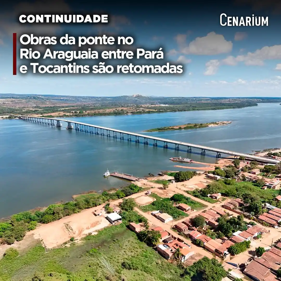 Image from CENARIUM: 🏗️ *Obras da ponte no Rio Araguaia entre Pará e Tocantins são retomad...