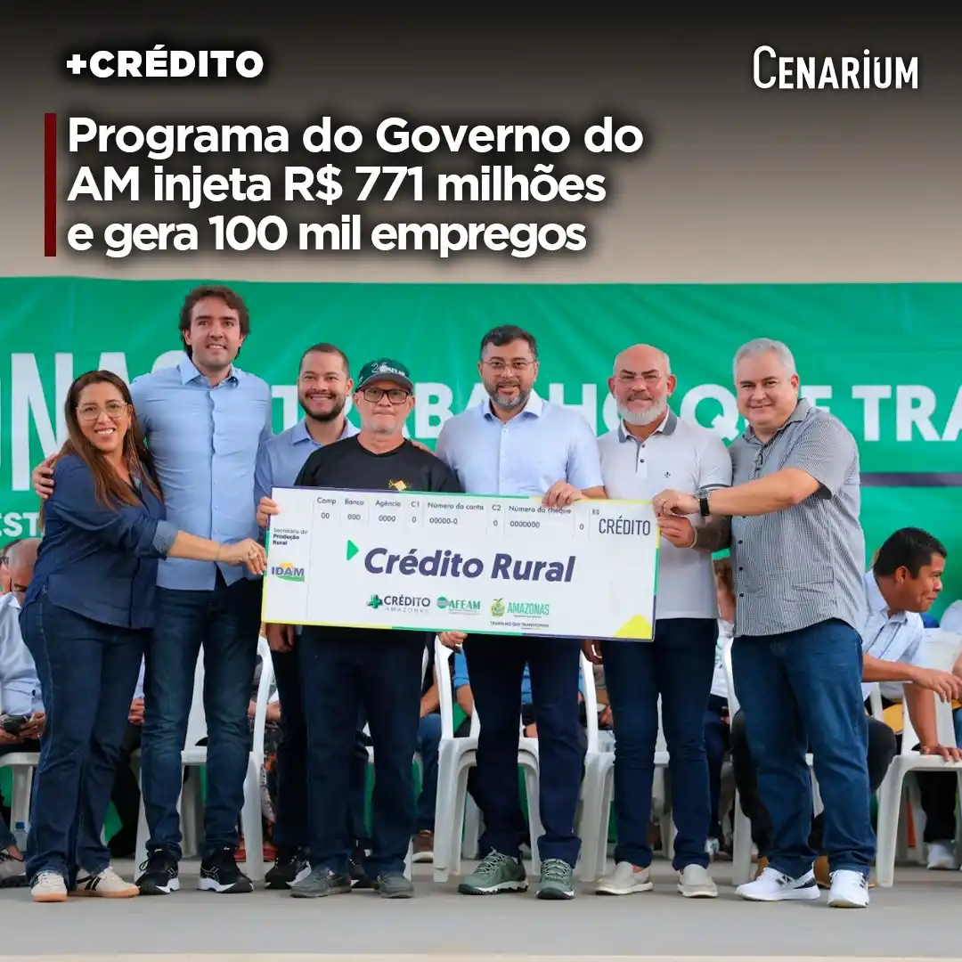 Image from CENARIUM: ➡️ *Programa do Governo do AM injeta R$ 771 milhões e gera 100 mil emp...