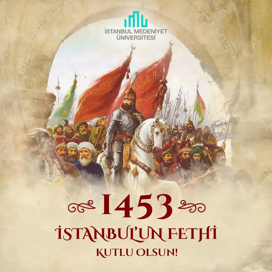 Image from İstanbul Medeniyet Üniversitesi : 📅 29 Mayıs 1453 İstanbul’un Fethi’nin 572. yıl dönümünde, büyük komut...