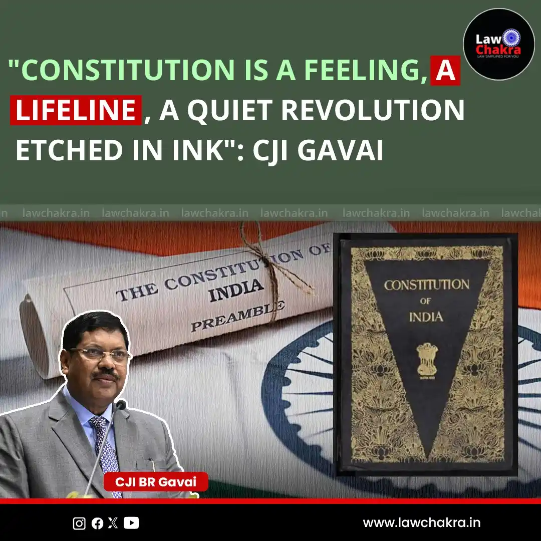 Image from LawChakra: Chief Justice of India BR Gavai characterized the Constitution as a “q...