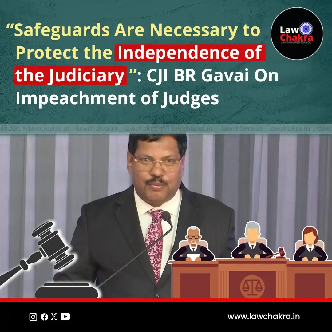 Image from LawChakra: CJI BR Gavai defended the strict criteria for impeaching Indian judges...