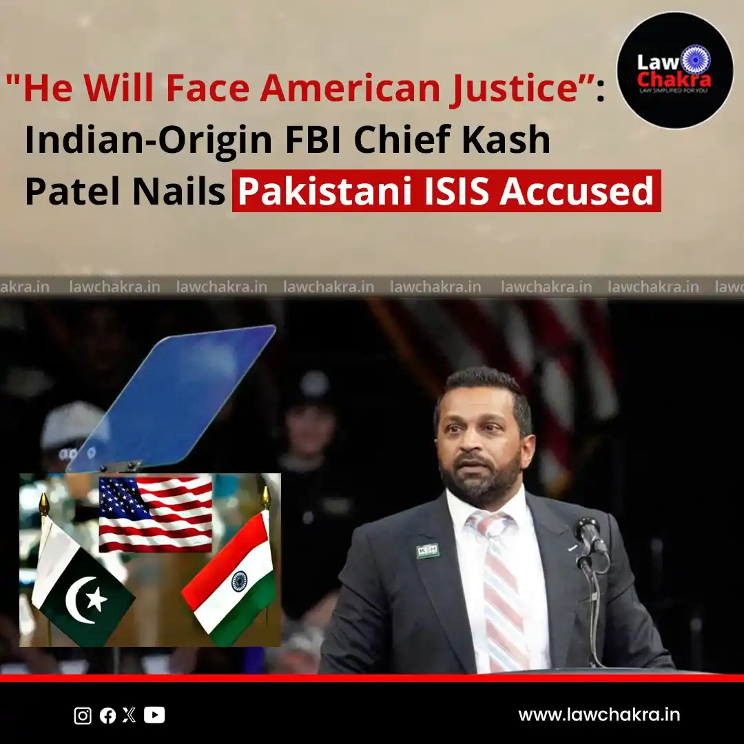 Image from LawChakra: Indian-origin FBI chief Kash Patel announced the extradition of a Paki...