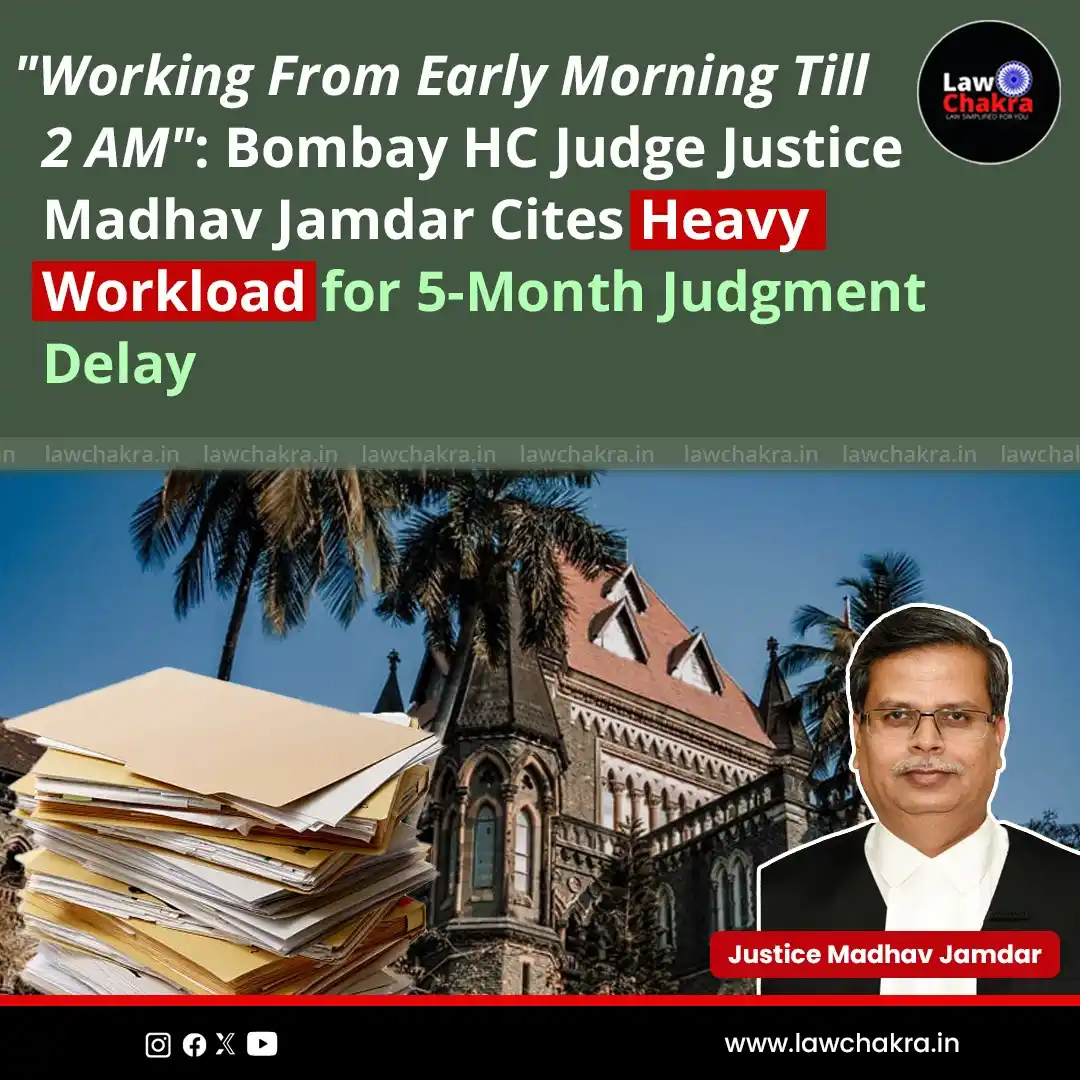 Image from LawChakra: Justice Madhav Jamdar of the Bombay High Court recently clarified that...