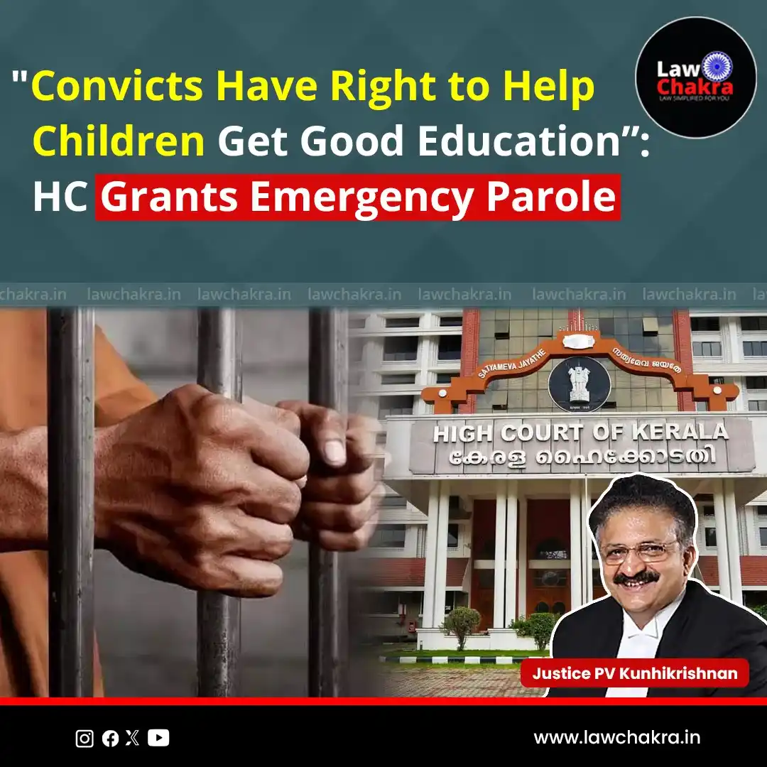 Image from LawChakra: Kerala High Court gave one-week emergency parole to a life convict so ...