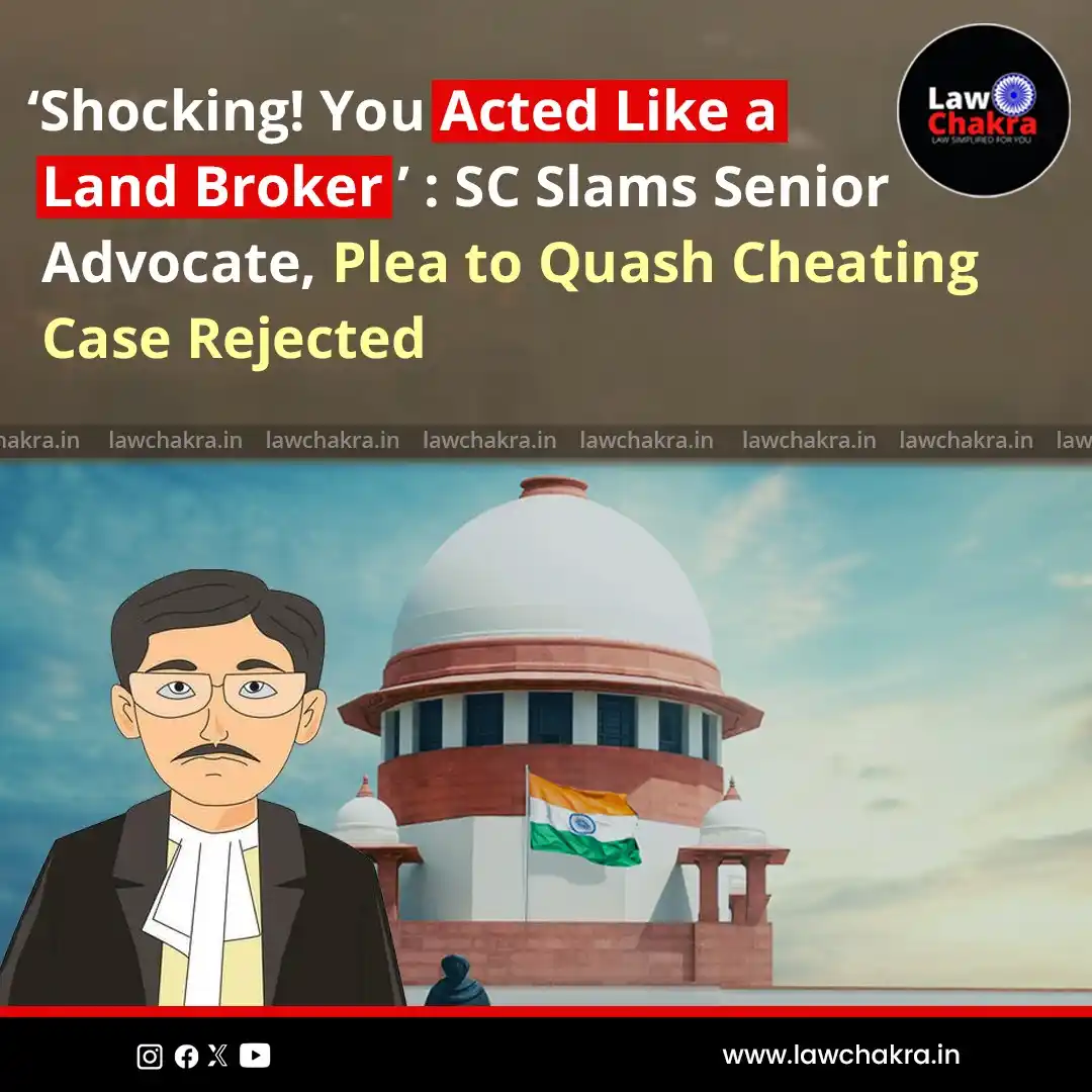 Image from LawChakra: The Supreme Court strongly criticised a 69-year-old senior advocate fo...