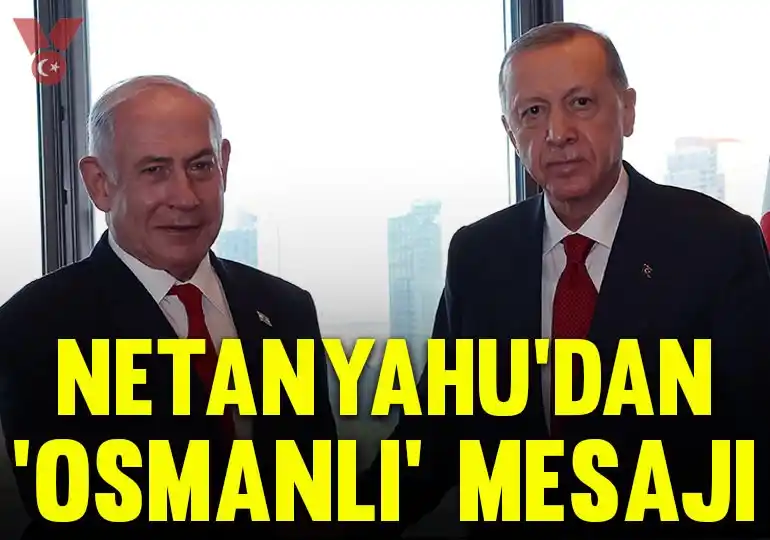 Image from Veryansın Tv: Netanyahu’dan ‘Osmanlı’ mesajı: Geri döneceğini düşünmüyorum İsrail ...