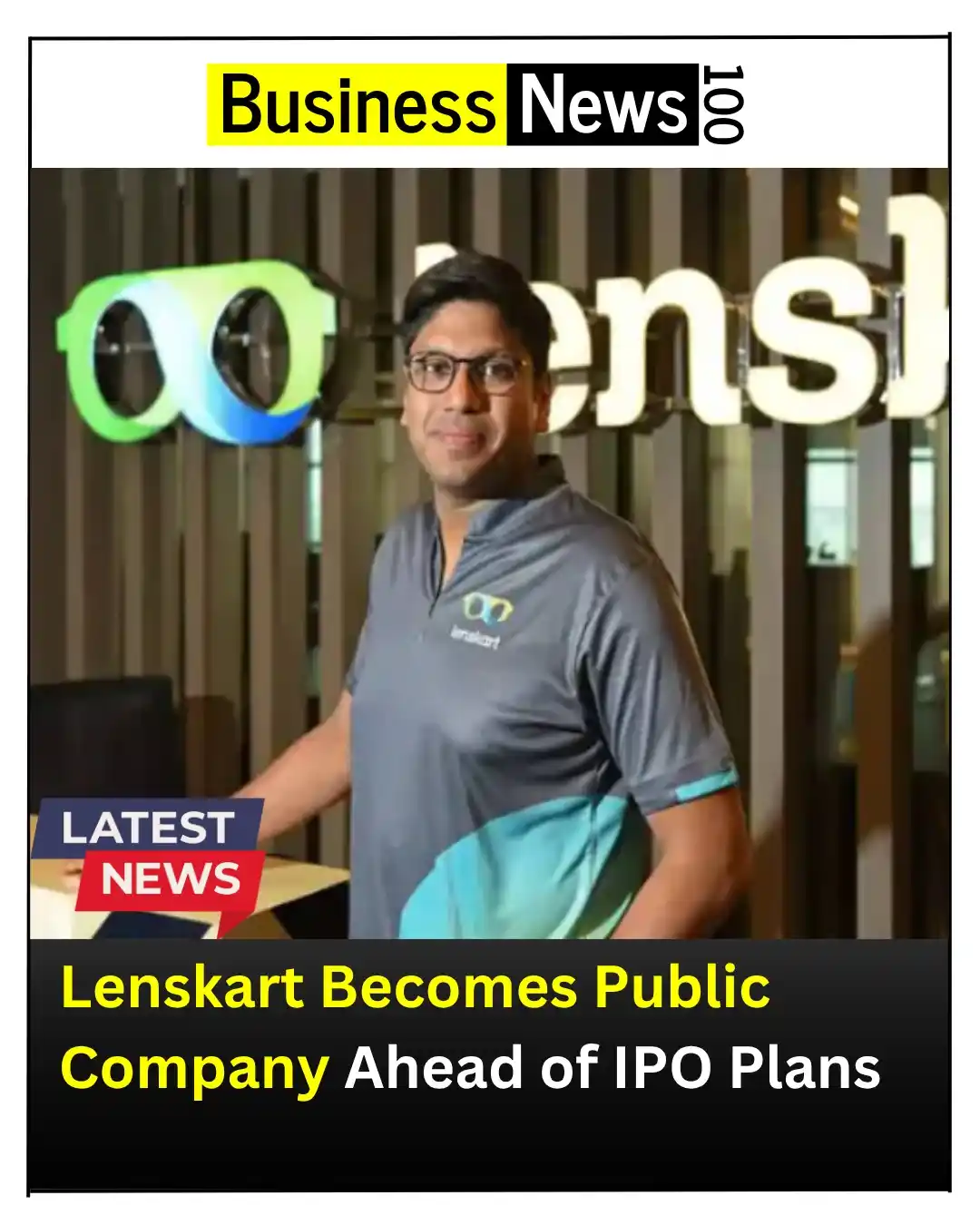 Image from Business News 100: Eyewear unicorn Lenskart has officially converted from a private to a ...