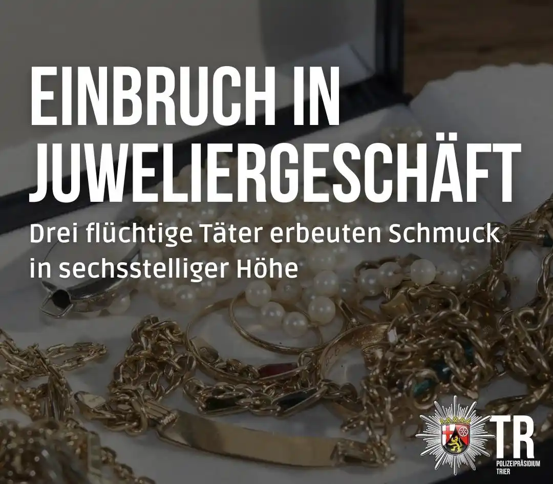 Image from Polizeipräsidium Trier: 🟡 *Drei Täter flüchtig - sechsstellige Summe aus Juwelier erbeutet* ...