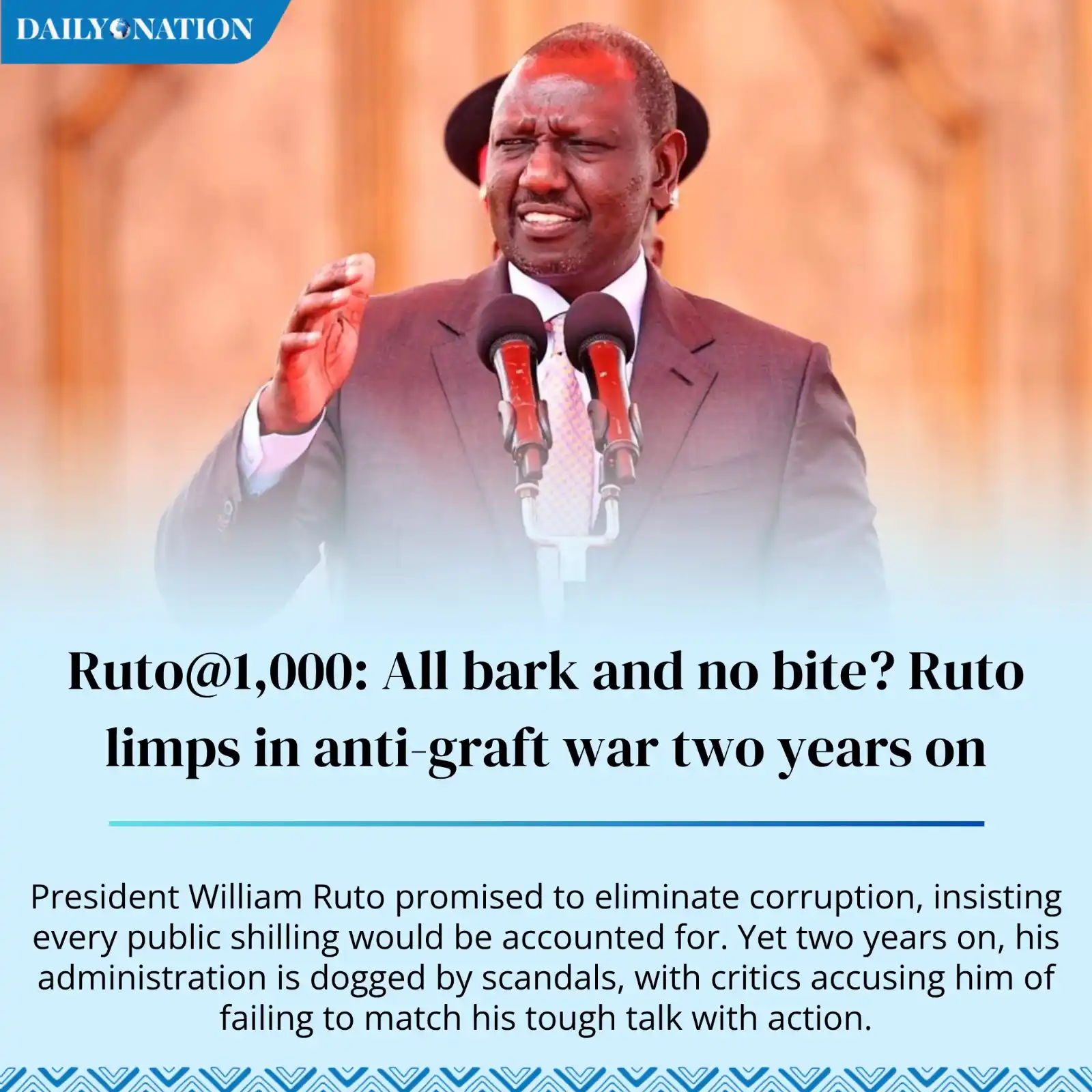 Image from Nation.Africa: Ruto@1,000: All bark and no bite? Ruto limps in anti-graft war two yea...
