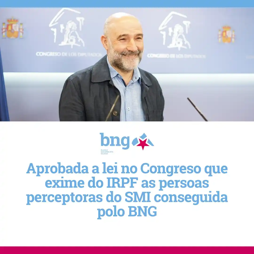 Image from BNG - Bloque Nacionalista Galego: ▶️ *Aprobada a lei no Congreso que exime do IRPF as persoas perceptora...
