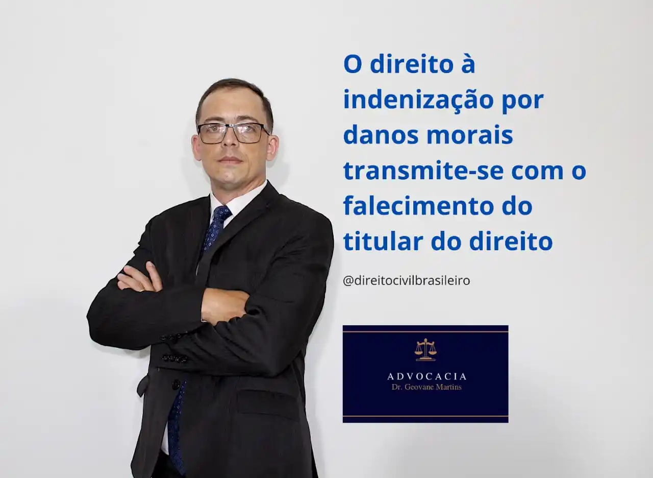 Image from Advocacia Dr. Geovane Martins: "DANO MORAL - Falecimento do titular do direito - Transmissibilidade. ...