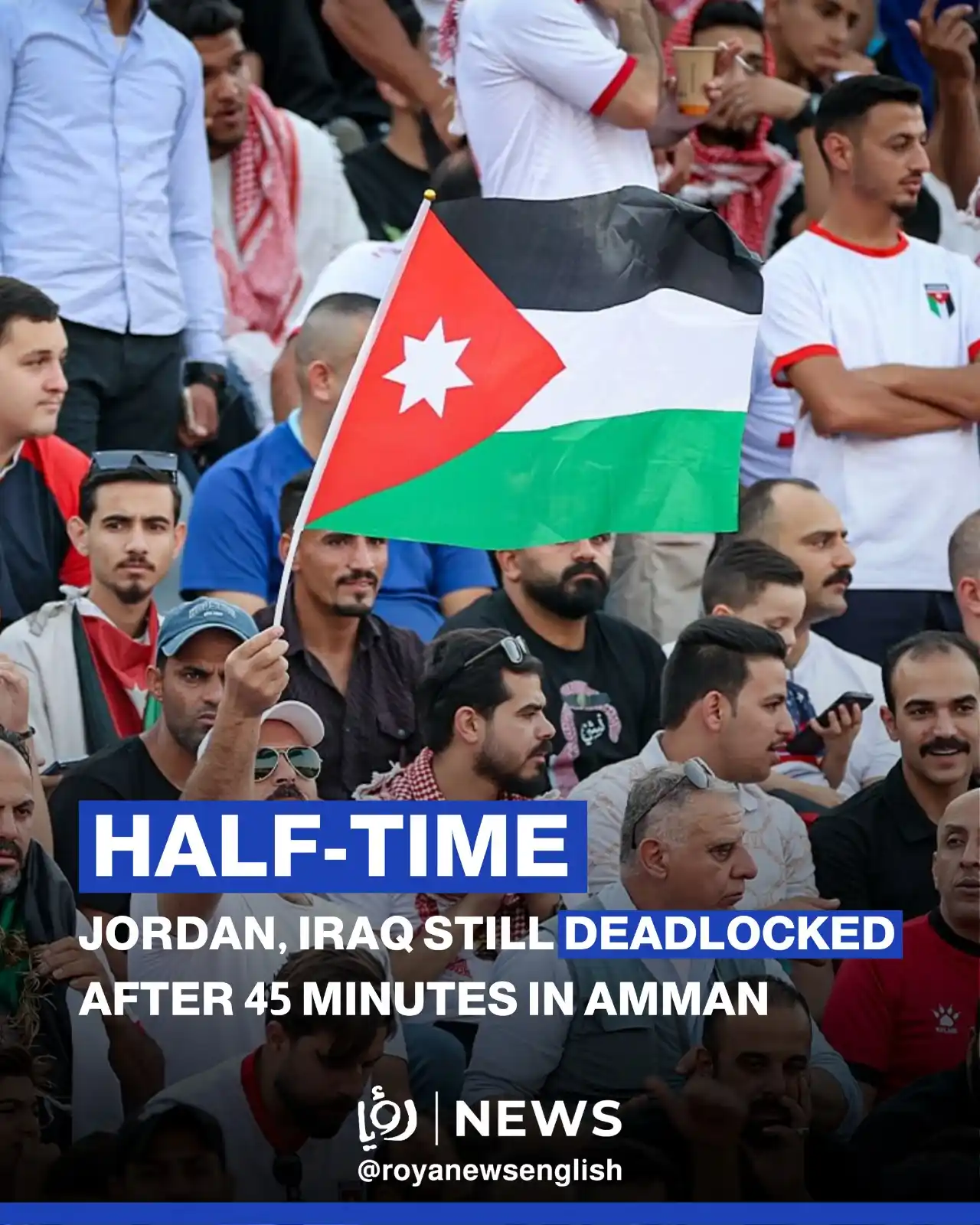 Image from Roya News English: Half-time whistle in Amman International Stadium and it’s 0-0 between ...