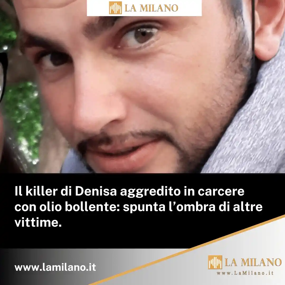Image from La Milano: *🔴 Il killer di Denisa aggredito in carcere con olio bollente: spunta...