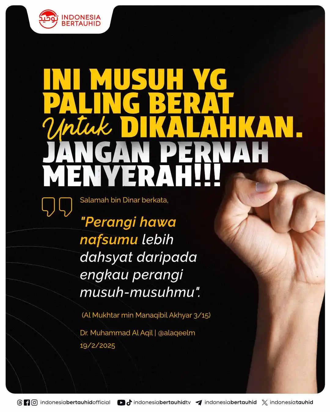 Image from Indonesia Bertauhid: Salamah bin Dinar berkata, "Perangi hawa nafsumu lebih dahsyat daripad...